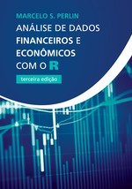 Análise de Dados Financeiros e Econômicos com o R (Terceira Edição)
